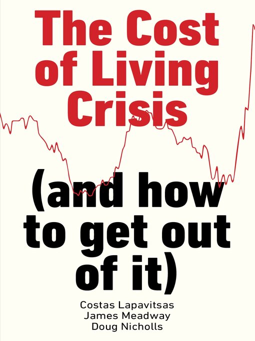 Title details for The Cost of Living Crisis by Costas Lapavitsas - Available
